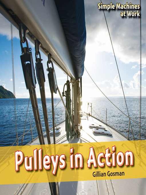 Title details for Pulleys in Action by Gillian Gosman - Available